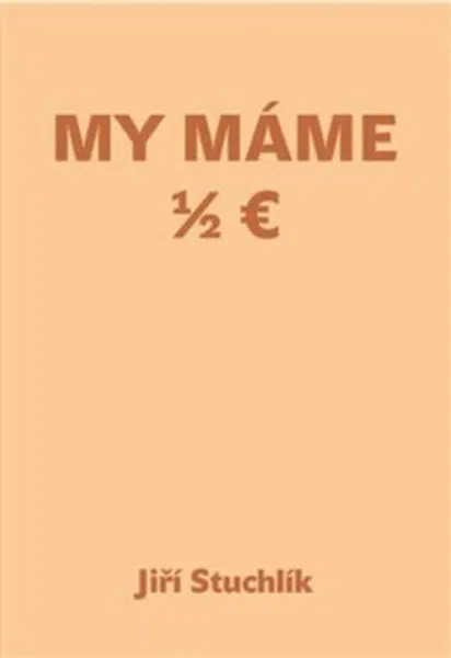 My máme 1/2 Euro - Jiří Stuchlík