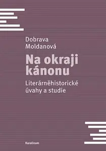 Na okraji kánonu - Dobrava Moldanová