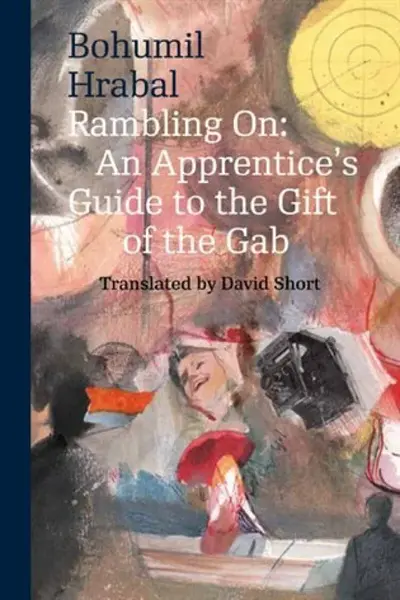 Rambling on - Bohumil Hrabal, David Short, VÃ¡clev Kadlec