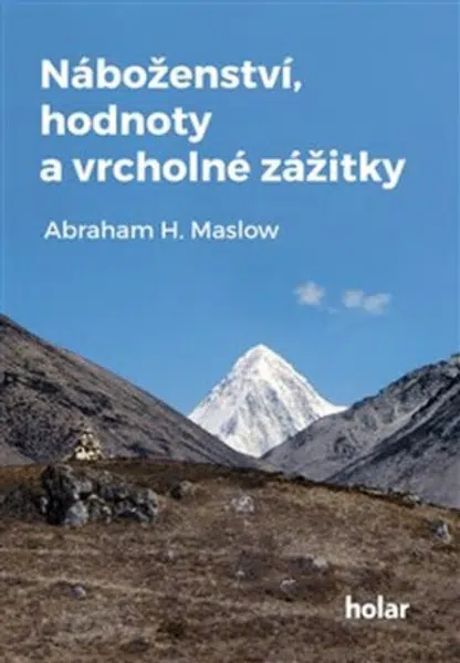 Náboženství, hodnoty a vrcholné zážitky - Abraham H. Maslow