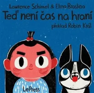 Teď není čas na hraní - Lawrence Schimel, Elina Braslina