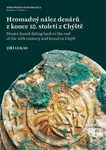Hromadný nález denárů z konce 10. století z Chýště / Denier hoard dating back to the end of the 10th century and foundin Chýšť - Jiří Lukas