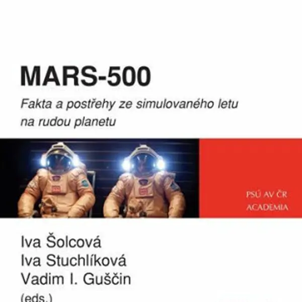 Mars - 500 - Iva Šolcová, Iva Stuchlíková, Vadim I. Guščin