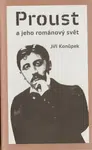 Proust a jeho románový svět - Jiří Konůpek