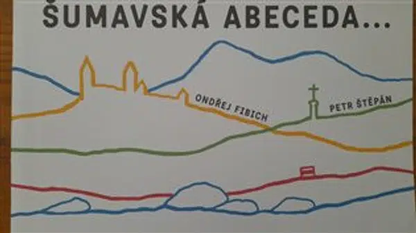 Šumavská abeceda a počítání - Ondřej Fibich, Petr Štěpán