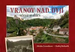 Vranov nad Dyjí včera a dnes - Zdeňka Černošková