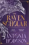 The Raven Scholar - Antonia Hodgsonová