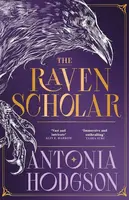 The Raven Scholar - Antonia Hodgsonová