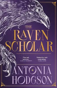 The Raven Scholar - Antonia Hodgsonová