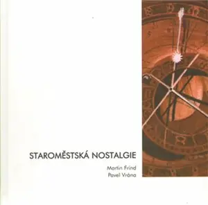 Staroměstská nostalgie - Pavel Vrána, Frind Martin