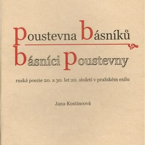 Poustevna básníků - básníci poustevny - Jana Kostincová