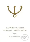 Alchymická svatba Christiana Rosenkreuze I. díl (Esoterická analýza chymické svatby Christiana Rosenkreuze roku 1459) - kniha z kategorie Spiritualita