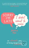 Sorry Im Late, I Didnt Want to Come (An Introvert’s Year of Living Dangerously) - kniha z kategorie Životopisy