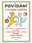 Povídání o pejskovi a kočičce - Josef Čapek