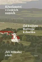 Křesťanství v Českých zemích - Jiří Mikulec