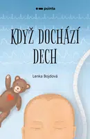 Když dochází dech - Lenka Bojdová - e-kniha