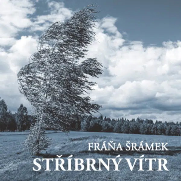 Stříbrný vítr - Fráňa Šrámek - audiokniha
