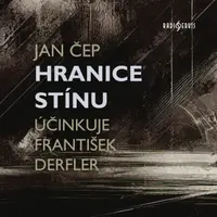 Hranice stínu - Jan Čep - audiokniha