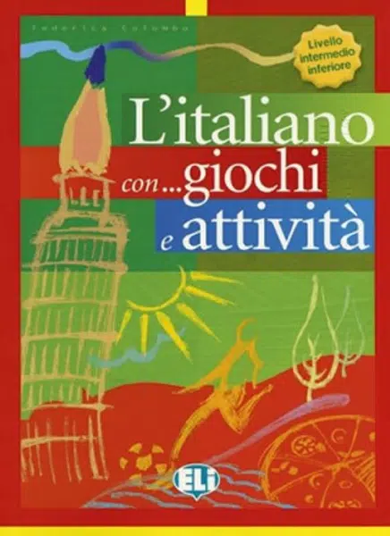 L´italiano con... giochi e attivitá: Livello intermedio - Federica Colombo