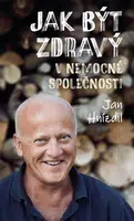 Jak být zdravý v nemocné společnosti - Jan Hnízdil - e-kniha