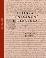 Italská renesanční literatura 1.+ 2. svazek - Jiří Pelán, Václav A. Černý