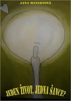 Jeden život, jedna šance? - Jana Maternová