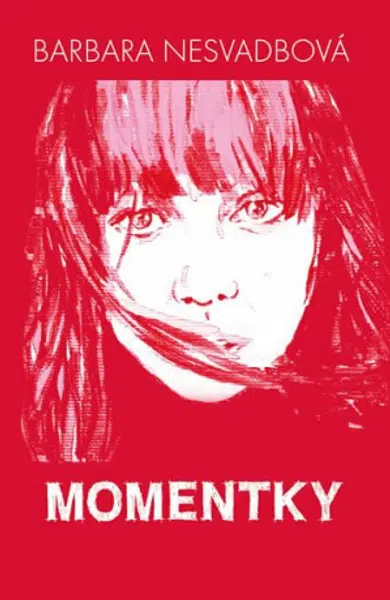 Momentky - Barbara Nesvadbová