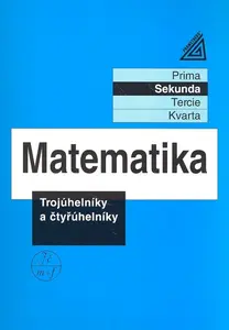 Matematika pro nižší ročníky víceletých gymnázií - Trojúhelníky a čtyřúhelníky - Jiří Herman