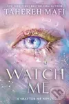 Watch Me : A Shatter Me Novel - Tahereh Mafi