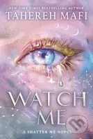 Watch Me : A Shatter Me Novel - Tahereh Mafi - kniha z kategorie Fantasy
