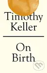 On Birth - Timothy Keller - kniha z kategorie Filozofie