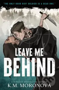 Leave Me Behind (A Standalone Dark Military Romance with Enemies to Lovers Drama) - kniha z kategorie Fantasy