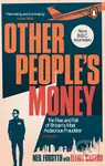 Other People’s Money (The rise and fall of Britain’s most audacious fraudster) - kniha z kategorie Humanitní a společenské vědy