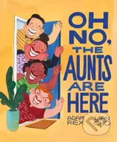 Oh No, the Aunts Are Here - Adam Rex - kniha z kategorie Pro děti