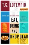 Eat, Drink and Drop Dead - Toni Lotempio - kniha z kategorie Detektivky, thrillery a horory