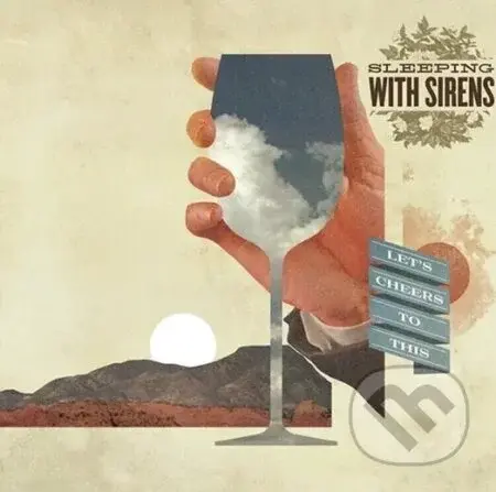 Sleeping With Sirens:  Let's Cheers To This LP - Sleeping With Sirens