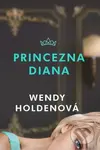 Princezna Diana - Wendy Holden - kniha z kategorie Společenská beletrie