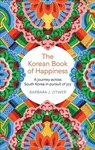 The Korean Book of Happiness (A journey across South Korea in pursuit of joy) - kniha z kategorie Cestopisy z Asie
