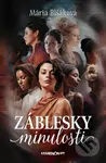 Záblesky minulosti - Mária Blšáková - kniha z kategorie Beletrie