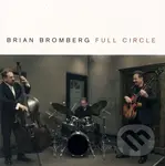 Brian Bromberg: Full Circle - Brian Bromberg
