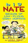 Big Nate: Beware of Low-Flying Corn Muffins - Lincoln Peirce - kniha z kategorie Komiksy