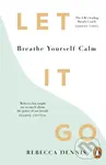 Let It Go: Breathe Yourself Calm - Rebecca Dennis - kniha z kategorie Fantasy