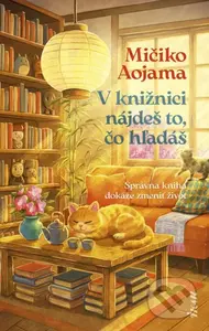 V knižnici nájdeš to, čo hľadáš (Správna kniha dokáže zmeniť život) - kniha z kategorie Společenská beletrie