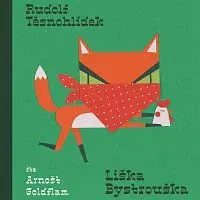 Arnošt Goldflam – Těsnohlídek: Liška Bystrouška