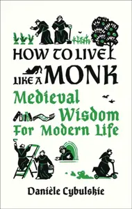 How to Live Like a Monk - DaniÃ¨le Cybulskie