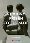 Stručný příběh fotografie (poškozené) - Ian Haydn Smith
