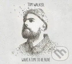Tom Walker: What a time to be alive