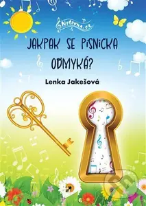Jakpak se písnička odmyká? - Lenka Jakešová