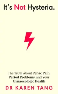 Itâ€™s Not Hysteria - Dr Karen Tang