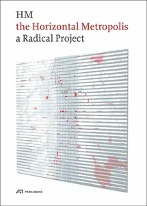 The Horizontal Metropolis - Paola Vigano, Chiara Cavalieri